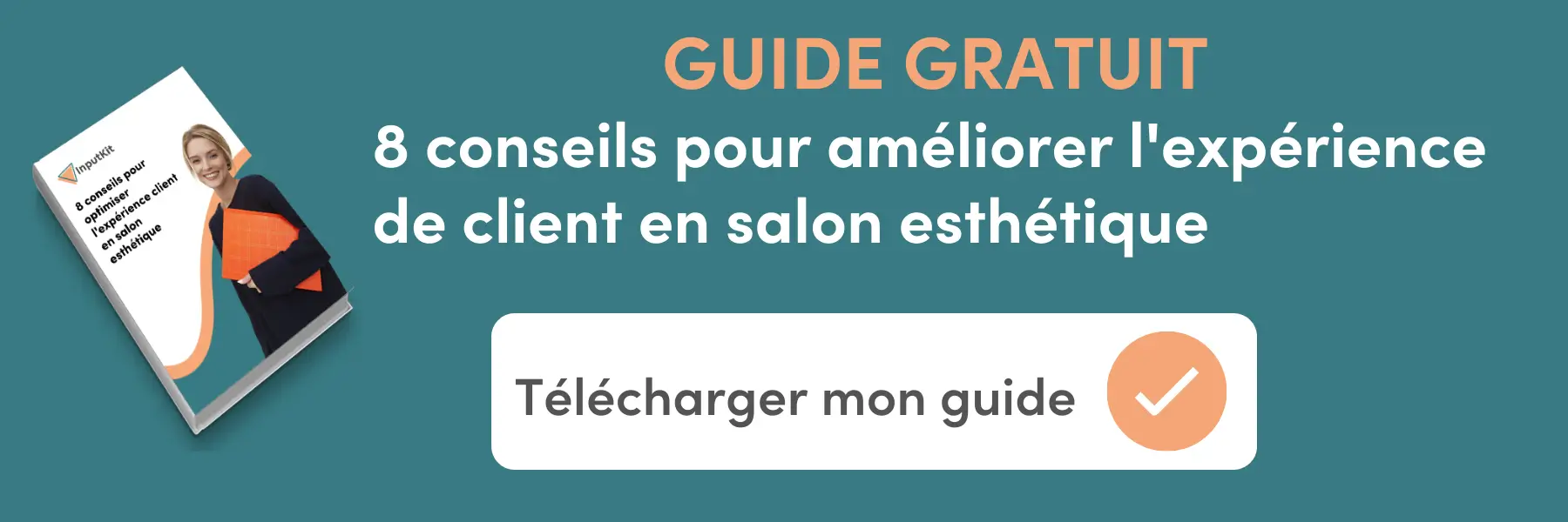 Guide gratuit 8 conseils pour améliorer l'expérience de client en salon esthétique 