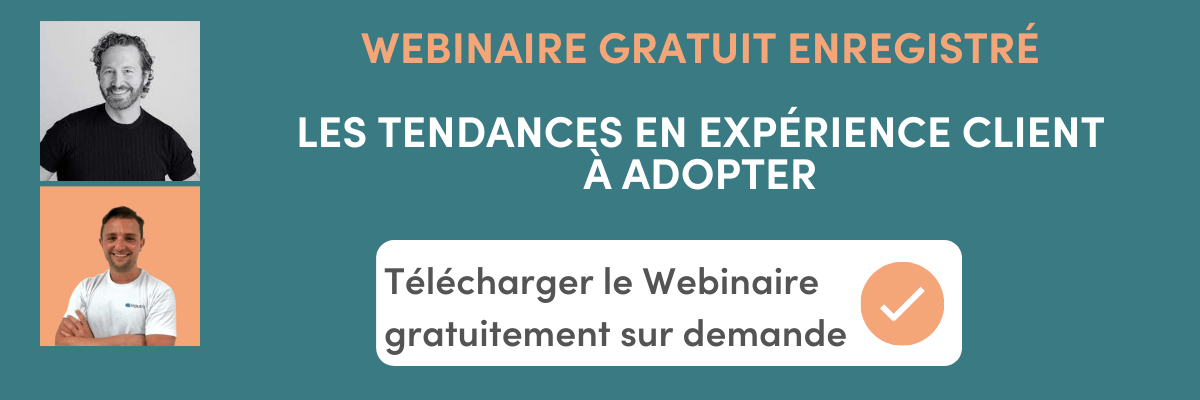 Webinaire gratuit enregistré : les tendances en expérience client à adopter