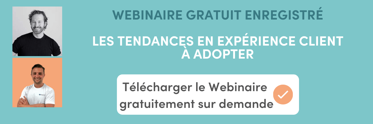 Webinaire gratuit enregistré : les tendances en expérience client à adopter