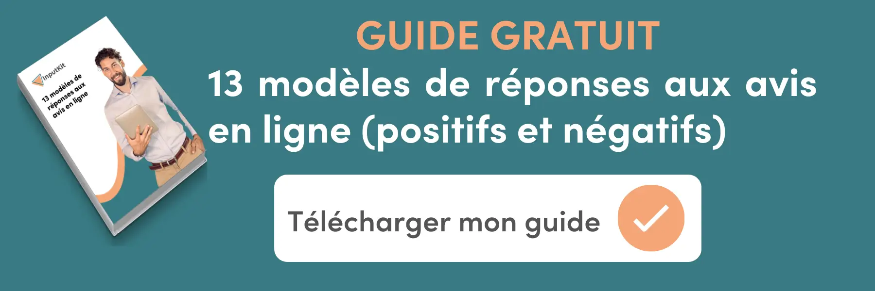 Guide gratuit 13 modèles de réponses aux avis en ligne (positifs et négatifs)