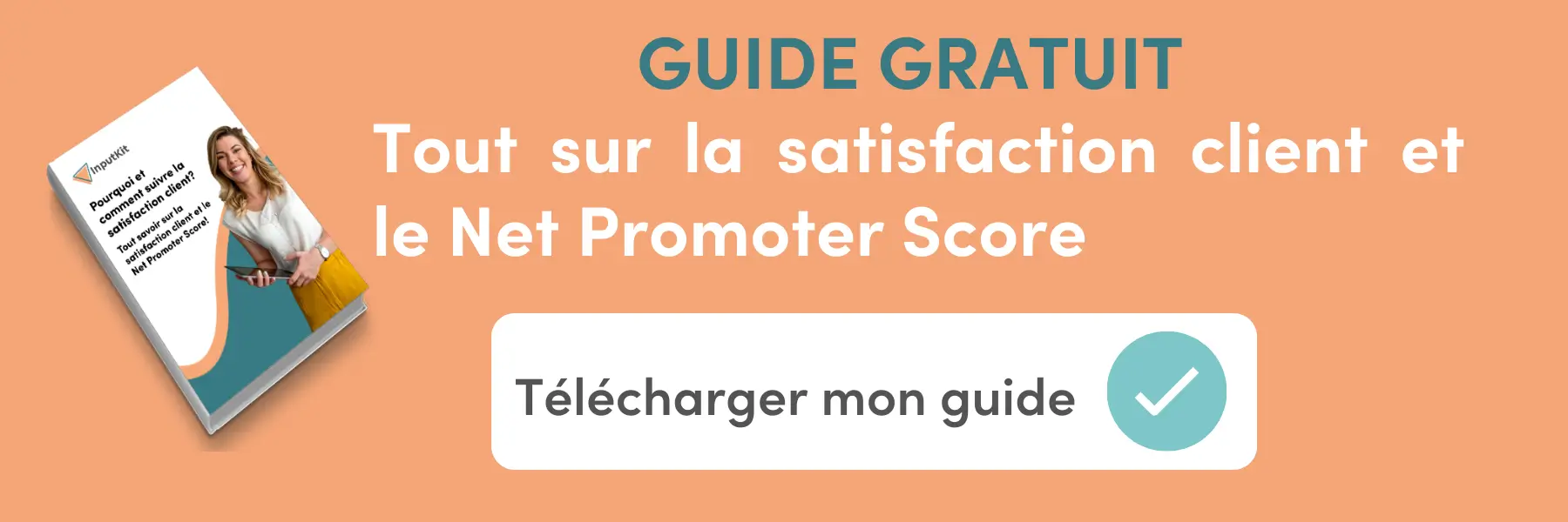 Guide gratuit tout sur la satisfaction client et le Net Promoter Score